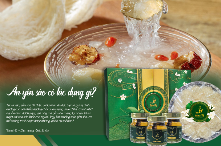 Ăn yến sào có tác dụng gì?