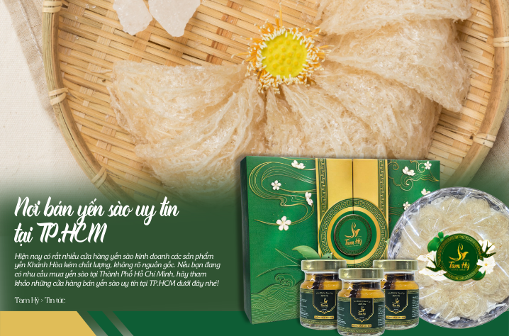 Địa chỉ bán yến sào Khánh Hòa uy tín tại Thành phố Hồ Chí Minh