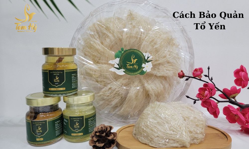 Cách bảo quản Tổ yến tinh chế