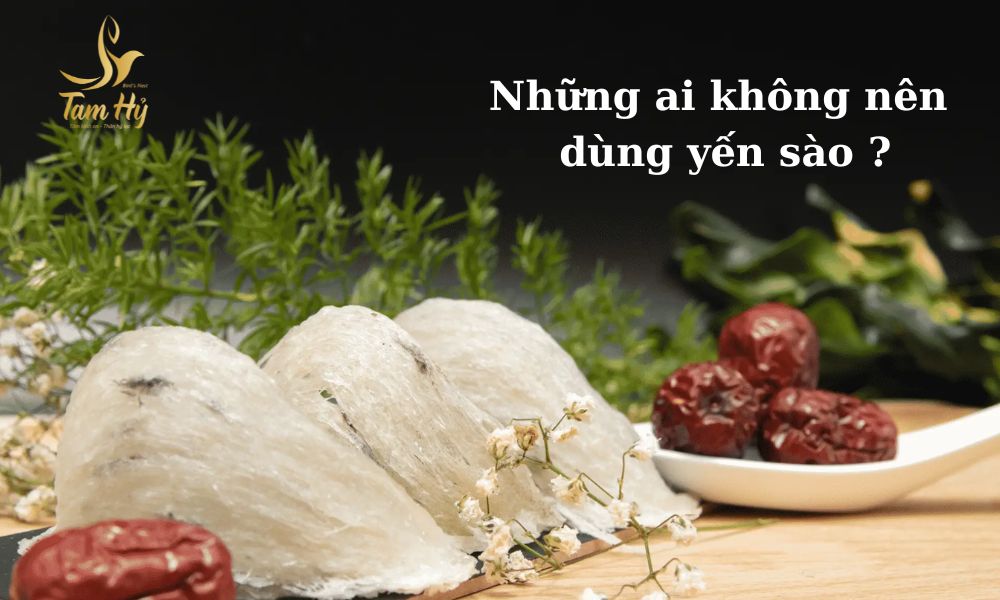 Những ai không nên dùng yến sào