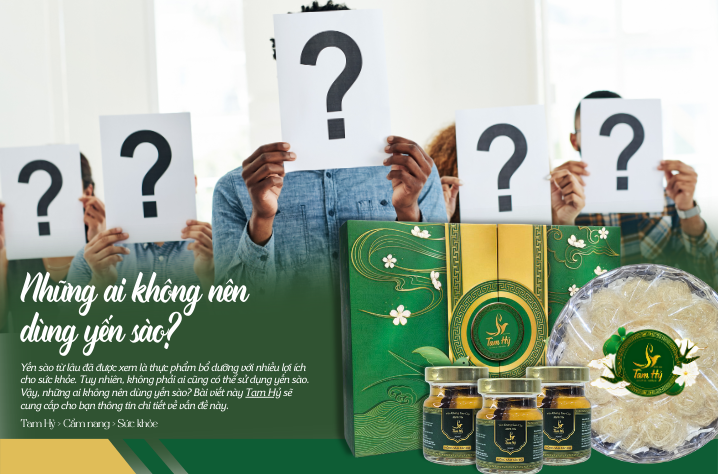 Những ai không nên dùng yến sào? Nguyên nhân là do đâu?